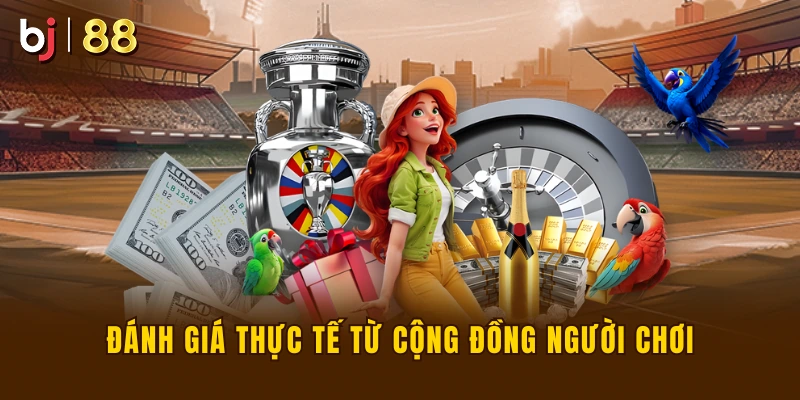 Đánh Giá Thực Tế Từ Cộng Đồng Người Chơi
